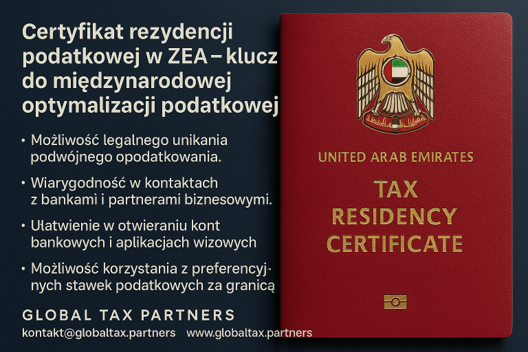 Certyfikat rezydencji podatkowej w ZEA – klucz do międzynarodowej optymalizacji podatkowej
