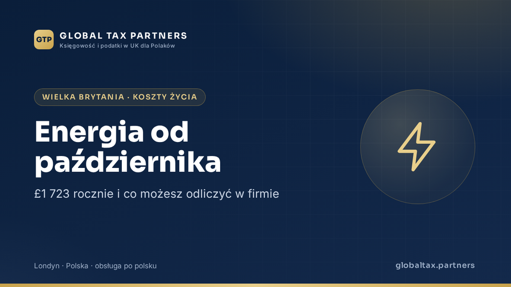 Rachunki za energię w UK od października 2026 - ile zapłacisz i jak rozliczyć je w firmie